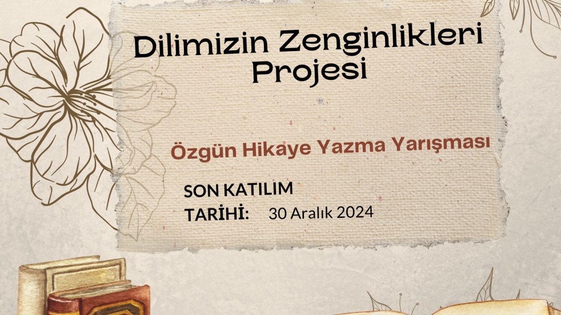 Dilimizin Zenginlikleri Projesi Özgün Hikaye Yazma Yarışması